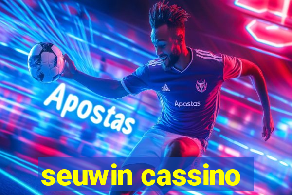 seuwin cassino